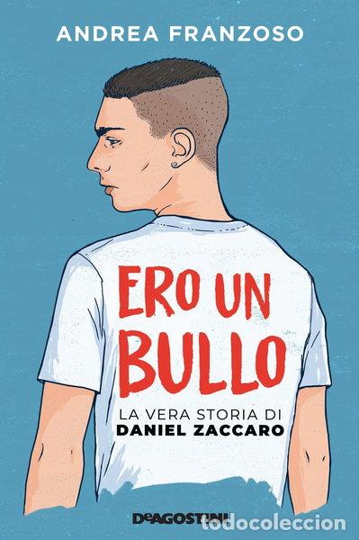 B&uuml;cher: Ero un bullo. La vera storia di Daniel Zaccaro- 9788851198275
