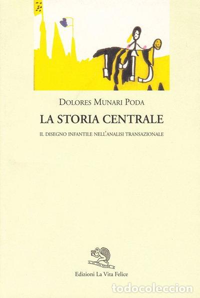 B&uuml;cher: La storia centrale. Il disegno infantile nell'analisi transazionale- 9788877997241