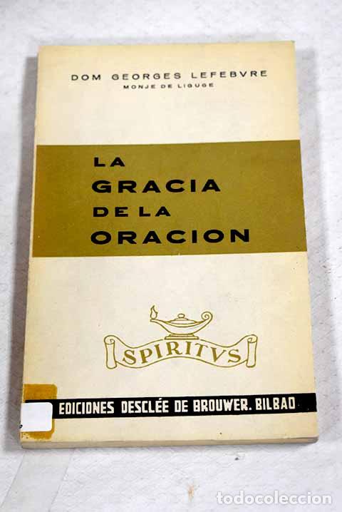 B&uuml;cher: La gracia de la oracion.- Lefebvre, Georges