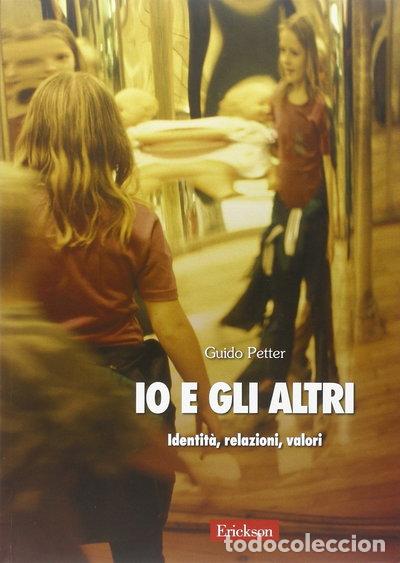 Libros: Io e gli altri. Identit&agrave;, relazioni, valori- 9788861370142
