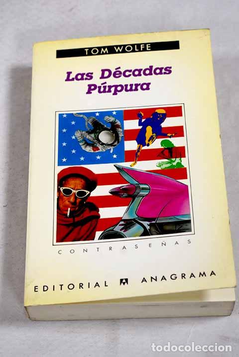 B&uuml;cher: Las d&eacute;cadas p&uacute;rpura: Wolfe, Tom.- Wolfe, Tom