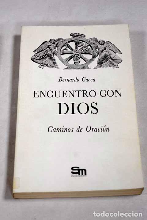 B&uuml;cher: Encuentros con Dios: caminos de oraci&oacute;n.- Cueva, Bernardo