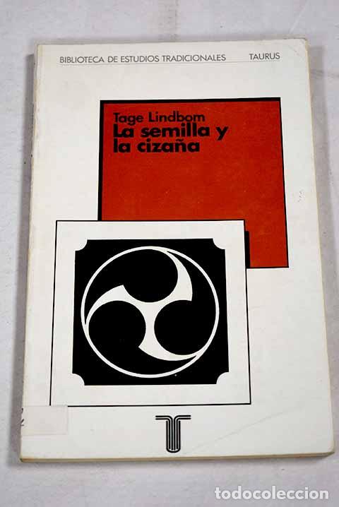 B&uuml;cher: La semilla y la ciza&ntilde;a: El Reino del hombre al t&eacute;rmino del plazo.- Lindbom, Tage
