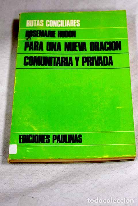 B&uuml;cher: Para una nueva oracion comunitaria y privada: para religiosas.- Hudon, Rosemarie