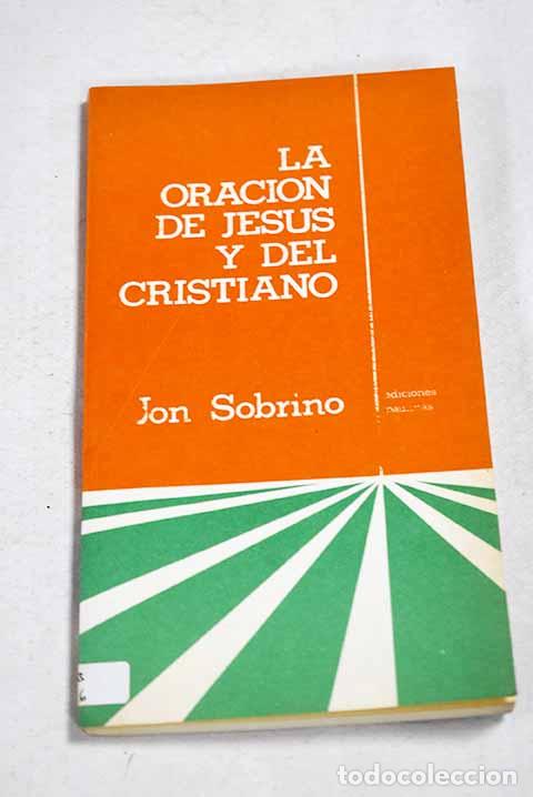 Livros em segunda m&atilde;o: La oracion de Jesus y del cristiano.- Sobrino, Jon