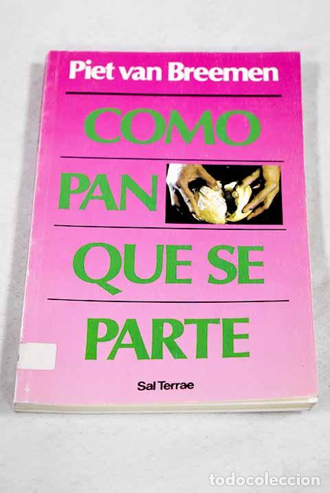 Livros em segunda m&atilde;o: Como pan que se parte.- Breemen, Piet van