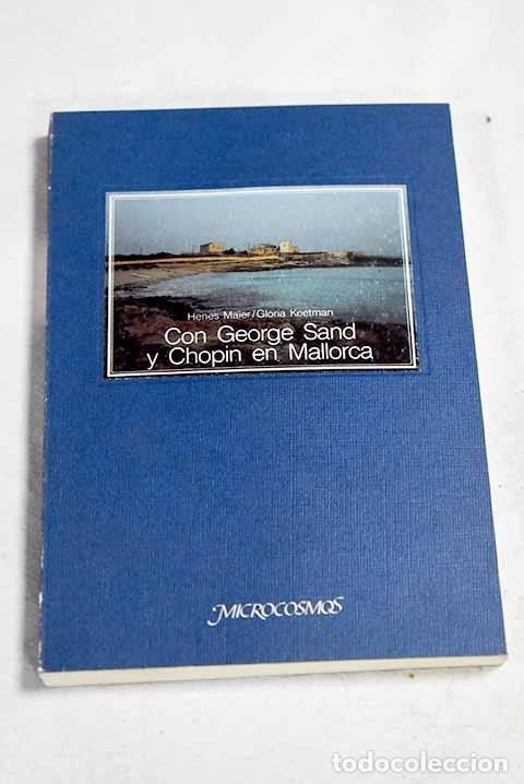 books: Con George Sand y Chopin en Mallorca.- Maier, Henes; Keetman, Gloria