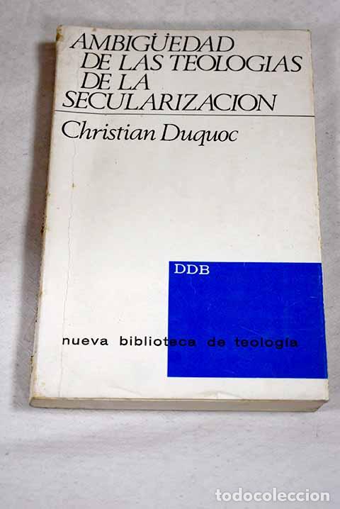 books: Ambiguedad de las teologias de la secularizacion.- Duquoc, Christian