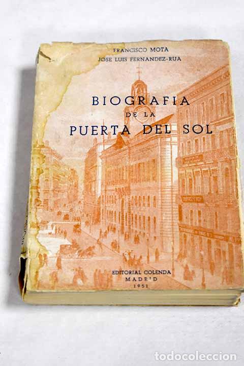 Libros: Biograf&iacute;a de la Puerta del Sol.- Mota, Francisco
