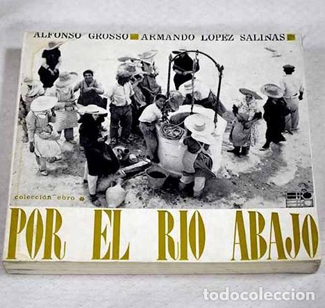 Libros: Por el r&iacute;o abajo: Grosso, Alfonso.- Grosso, Alfonso