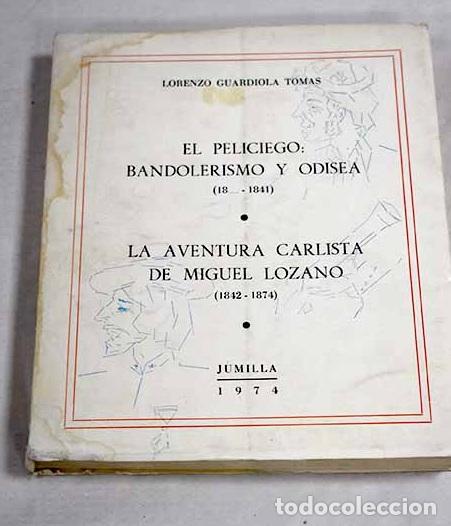 Libros: El Pel&iacute;ciego: bandolerismo y odisea (18.-1841). La aventura carlista de Miguel Lozano (1842-1874)