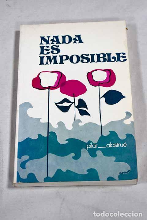 Libros: Nada es imposible: Josefa Segovia : 1891-1957.- Alastru&eacute;, Pilar