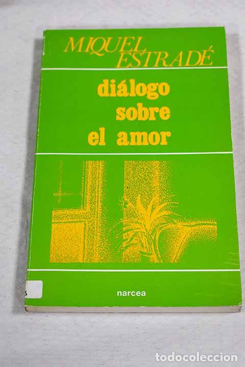 Livres: Di&aacute;logo sobre el amor.- Estrad&eacute;, Miquel