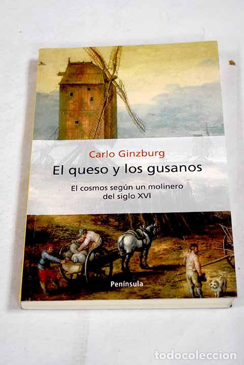 Livres: El queso y los gusanos: el cosmos seg&uacute;n un molinero del siglo XVI.- Ginzburg, Carlo