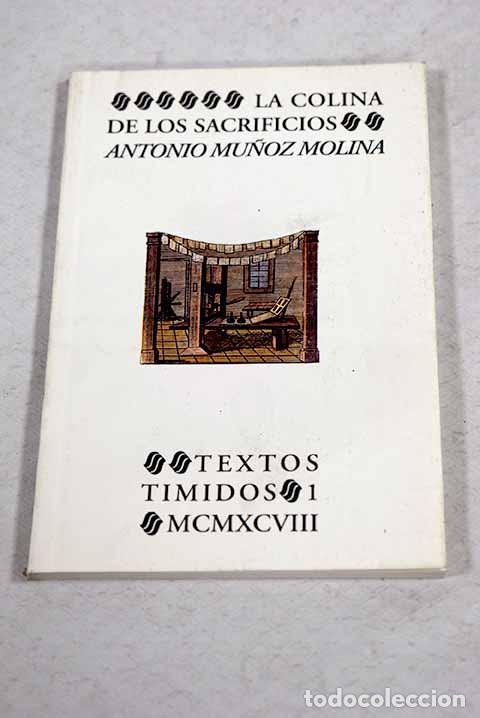 Libros: La colina de los sacrificios.- Mu&ntilde;oz Molina, Antonio