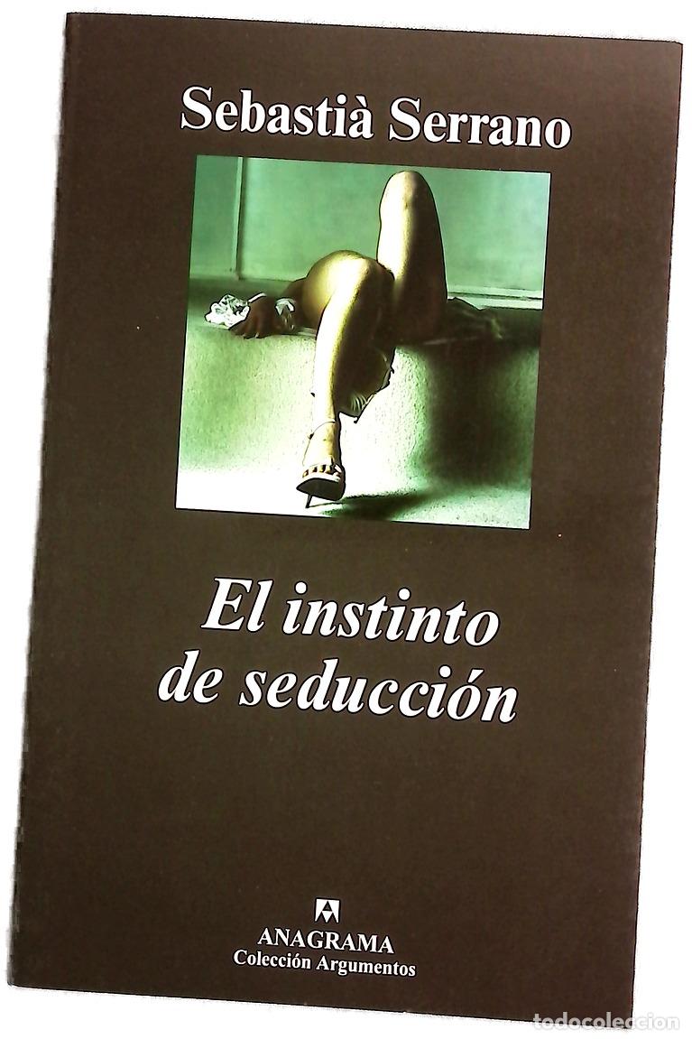 Libros: El instinto de seducci&oacute;n - Serrano, Sebasti&agrave;