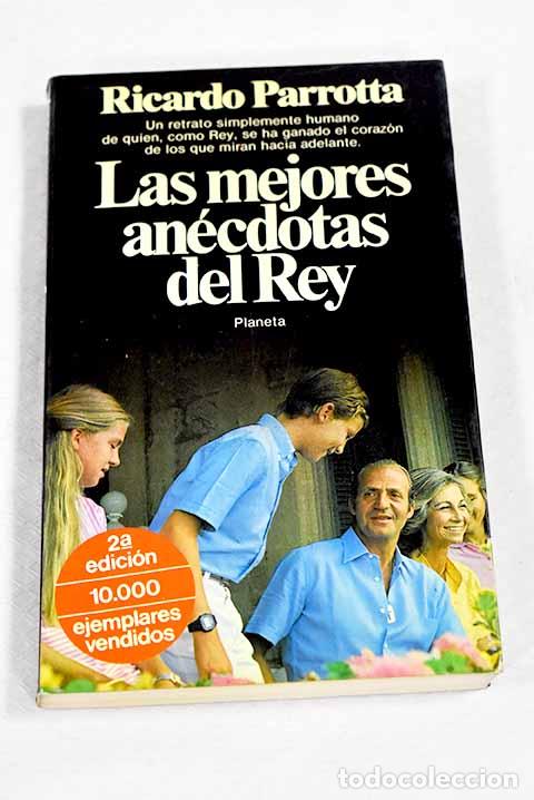 Libros: Las mejores an&eacute;cdotas del rey.- Parrotta, Ricardo