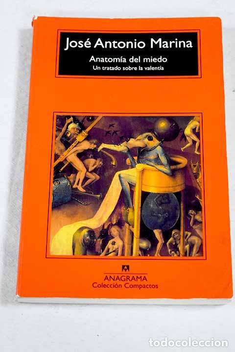 Libros: Anatom&iacute;a del miedo: un tratado sobre la valent&iacute;a.- Marina, Jos&eacute; Antonio