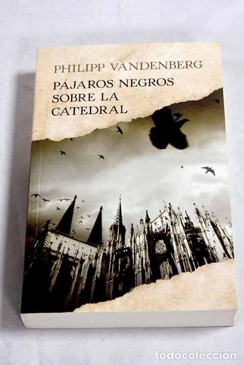 Libros: Pajaros negros sobre la catedral.- Vandenberg, Philipp