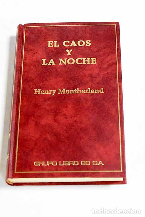 Libros: El caos y la noche: Montherlant, Henry de.- Montherlant, Henry de