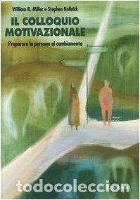 Libros: Il colloquio motivazionale. Preparare la persona al cambiamento- 9788879466080