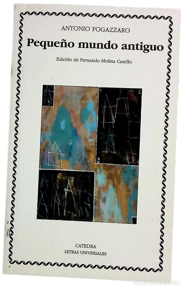 Libros: Peque&ntilde;o mundo antiguo - Fogazzaro, Antonio; Molina Castillo, Fernando