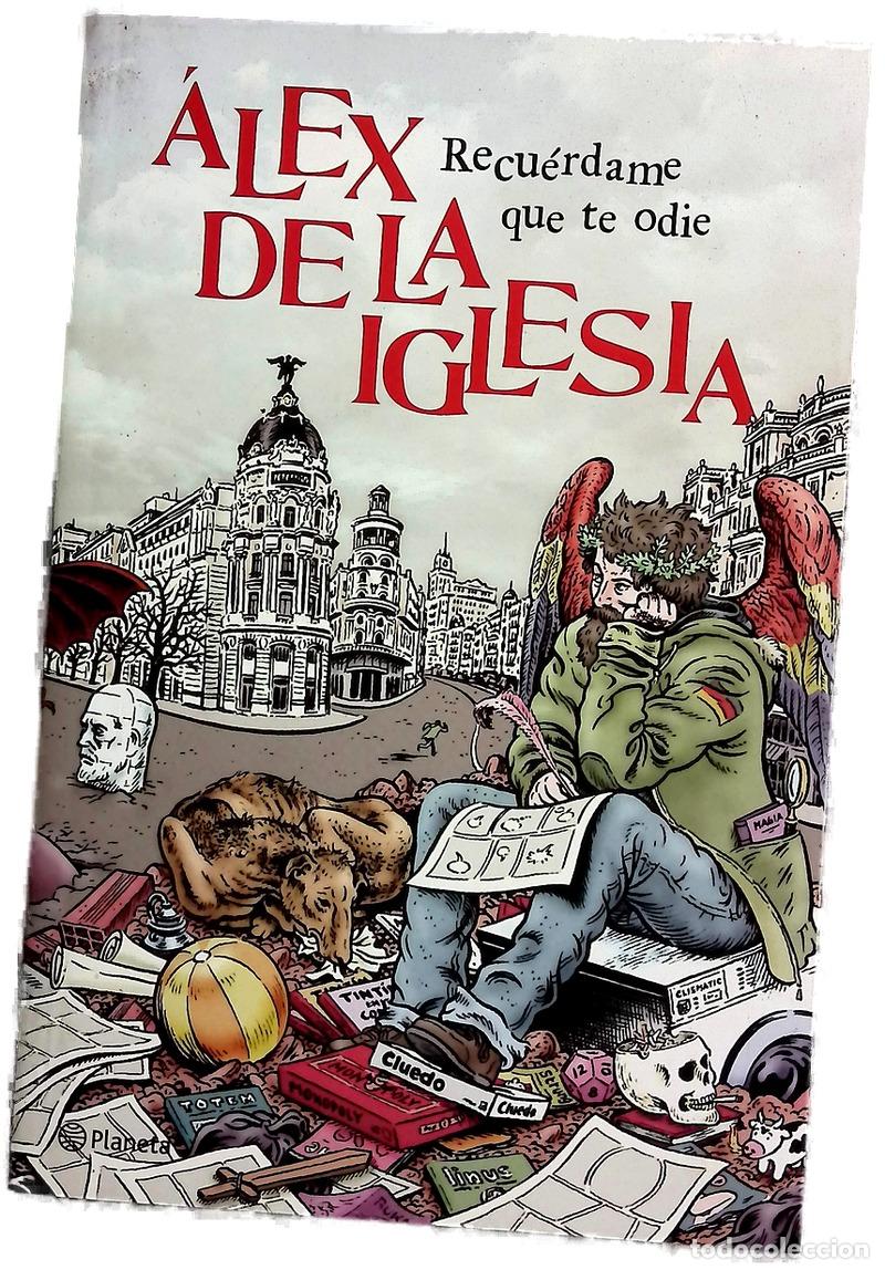 Livres: Recu&eacute;rdame que te odie - Iglesia, &Aacute;lex de la