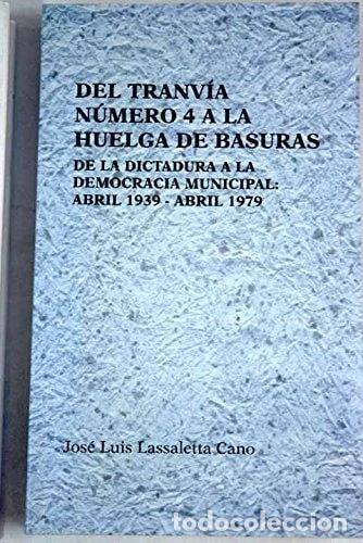 Libros: Del tranv&iacute;a n&uacute;mero 4 a la huelga de basuras- 9788460802020