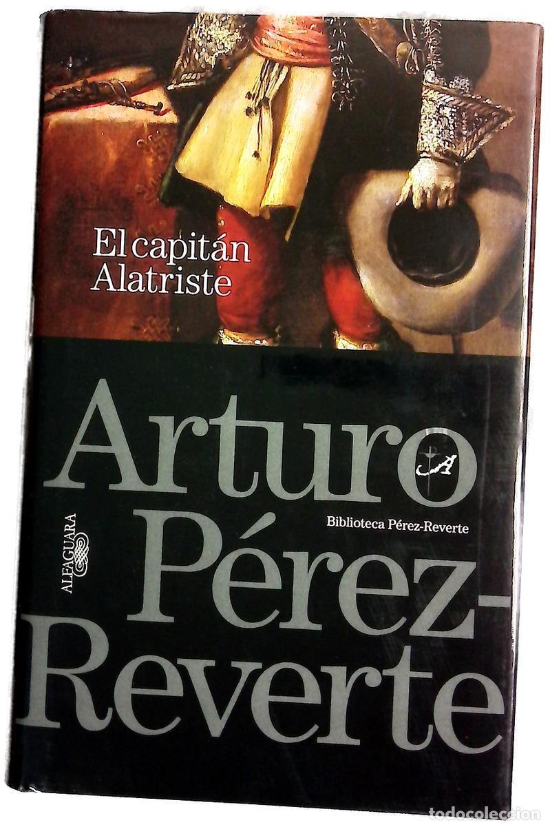 Libros: El capit&aacute;n Alatriste - P&eacute;rez-Reverte, Arturo; P&eacute;rez-Reverte, Carlota