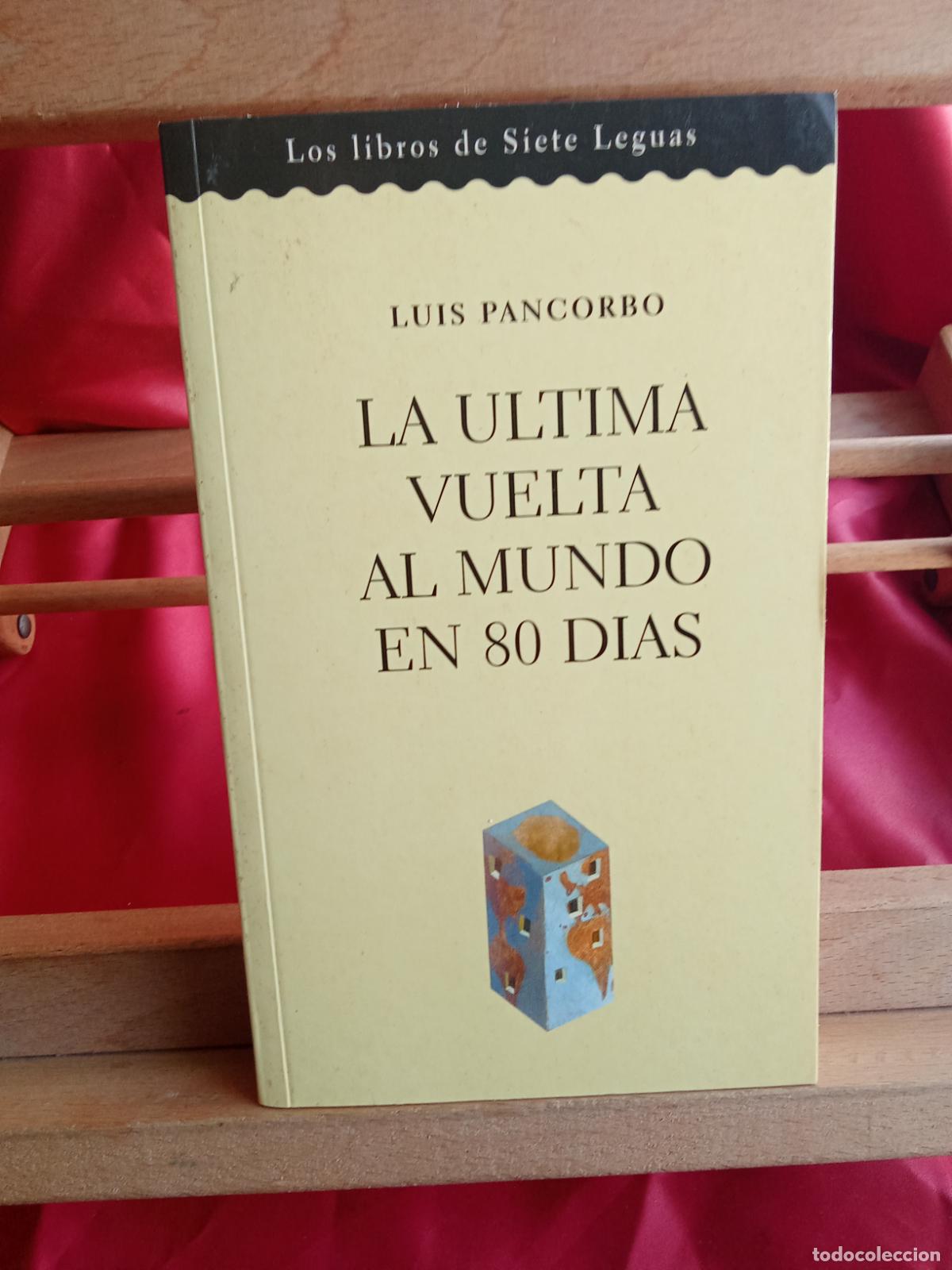 Libros: La &uacute;ltima vuelta al mundo en 80 dias. Luis Pancorbo L.31642-1538