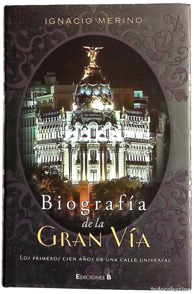 Libros: Biograf&iacute;a de la Gran V&iacute;a - Merino, Ignacio; Soto Ivars, Juan; Medrano Yllera, Guri