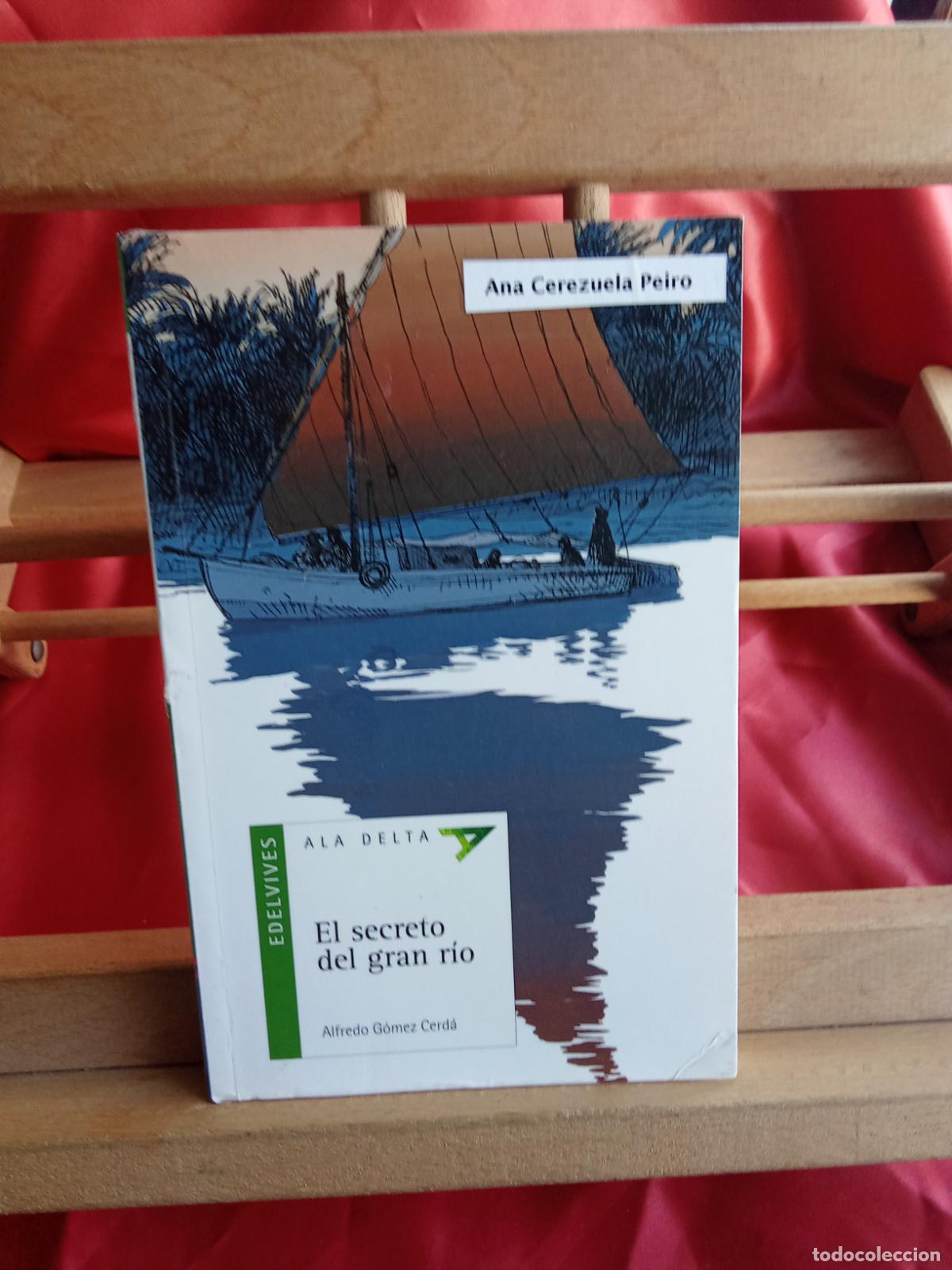 Libros: El secreto del gran r&iacute;o. Ana Cerezuela Peiro L.31642-1540