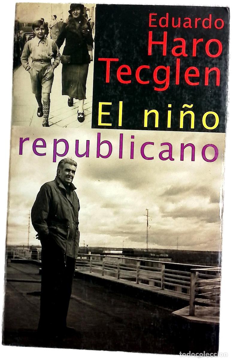 Libros: El ni&ntilde;o republicano - Haro Tecglen, Eduardo