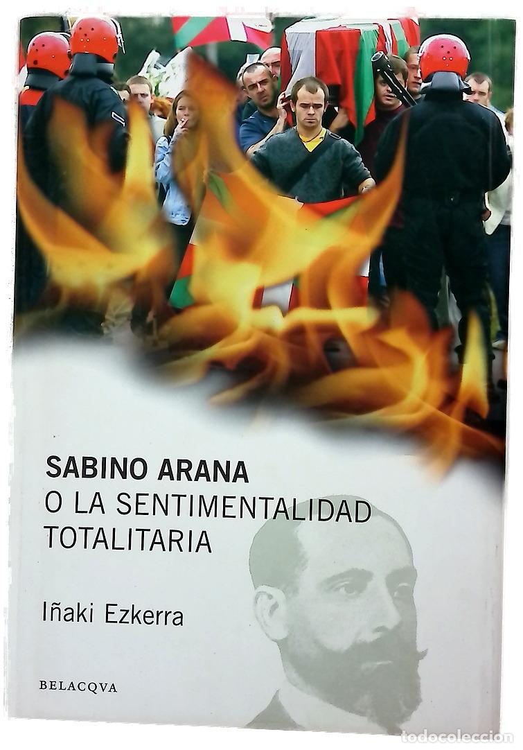 Livres: Sabino Arana o La sentimentalidad totalitaria