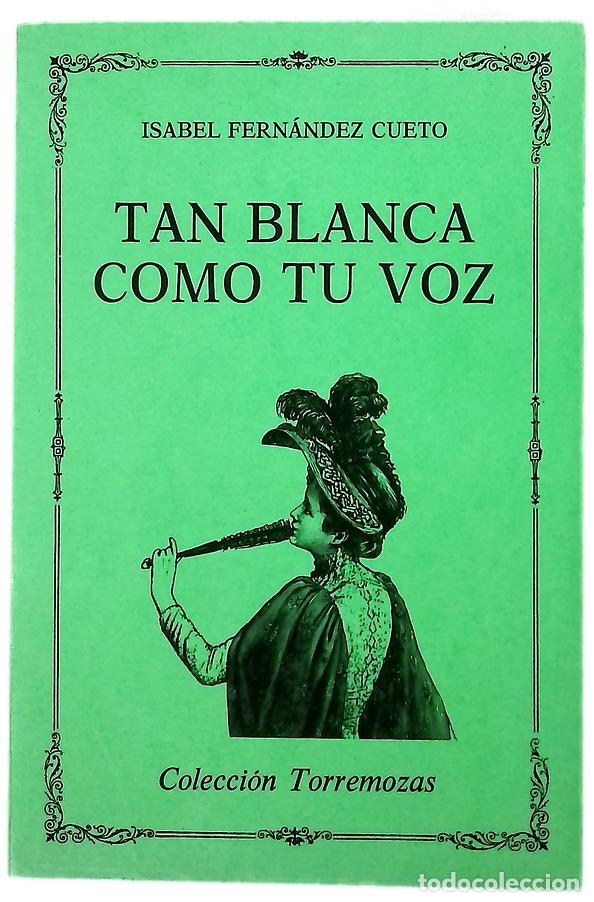 Livres: Tan blanca como tu voz - Fern&aacute;ndez Cueto, Isabel