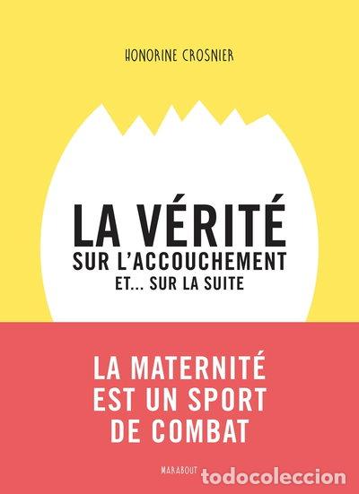 Livros em segunda m&atilde;o: La v&eacute;rit&eacute; sur l'accouchement et... sur la suite- 9782501130479