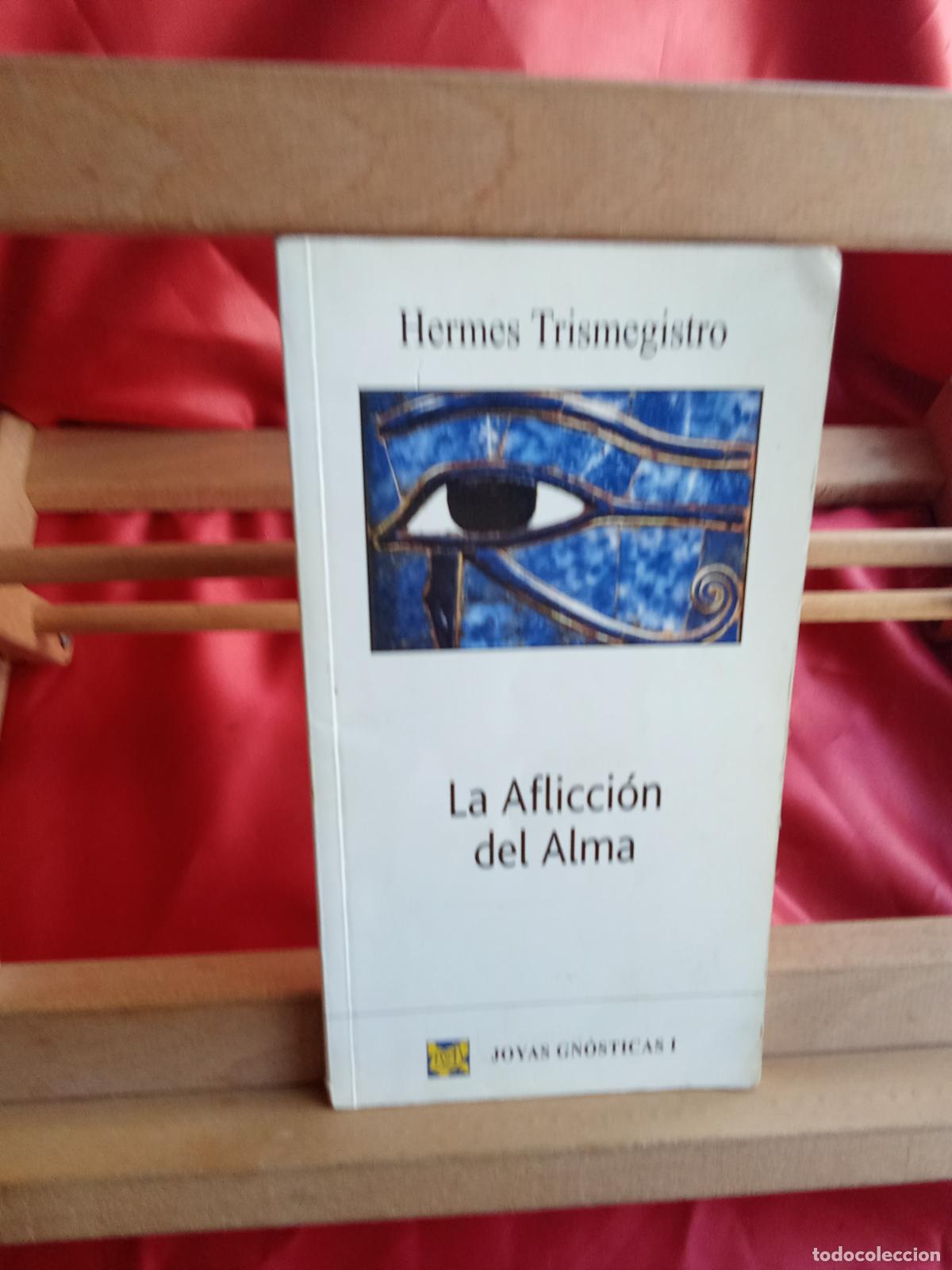 Libri di seconda mano: La aflicci&oacute;n del alma. Hermes Trismegistro L.31642-1546