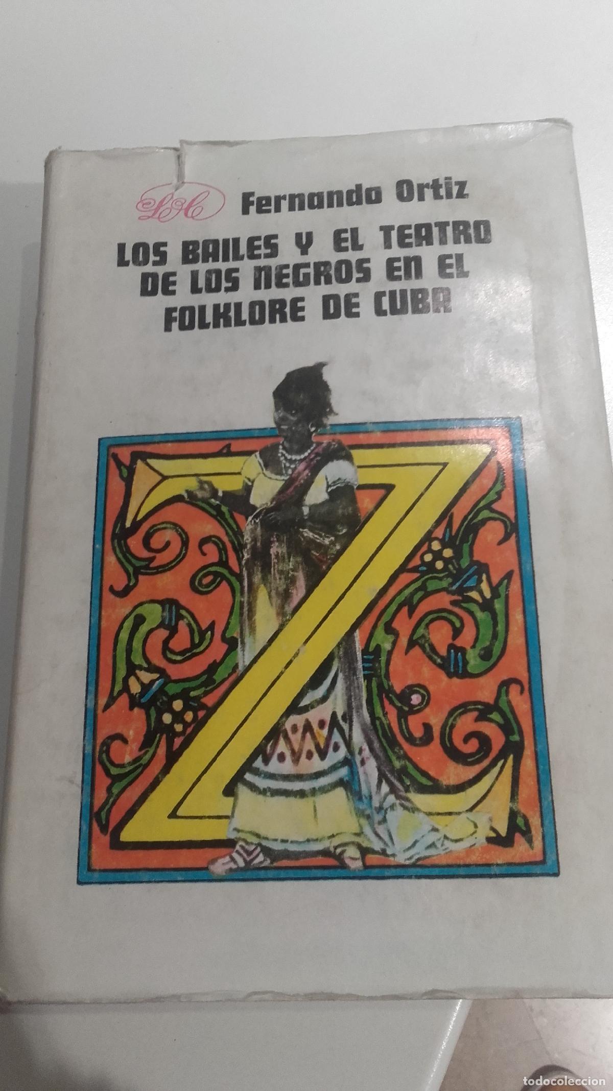 books: LOS BAILES Y EL TEATRO DE LOS NEGROS EN EL FOLKLORE DE CUBA - ORTIZ, FERNANDO