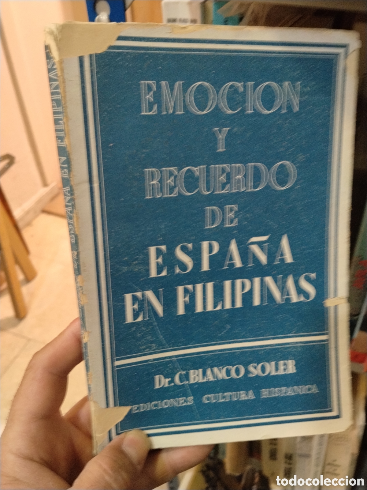 Livres: EMOCION Y RECUERDO DE ESPA&Ntilde;A EN FILIPINAS. - BLANCO SOLER, C.