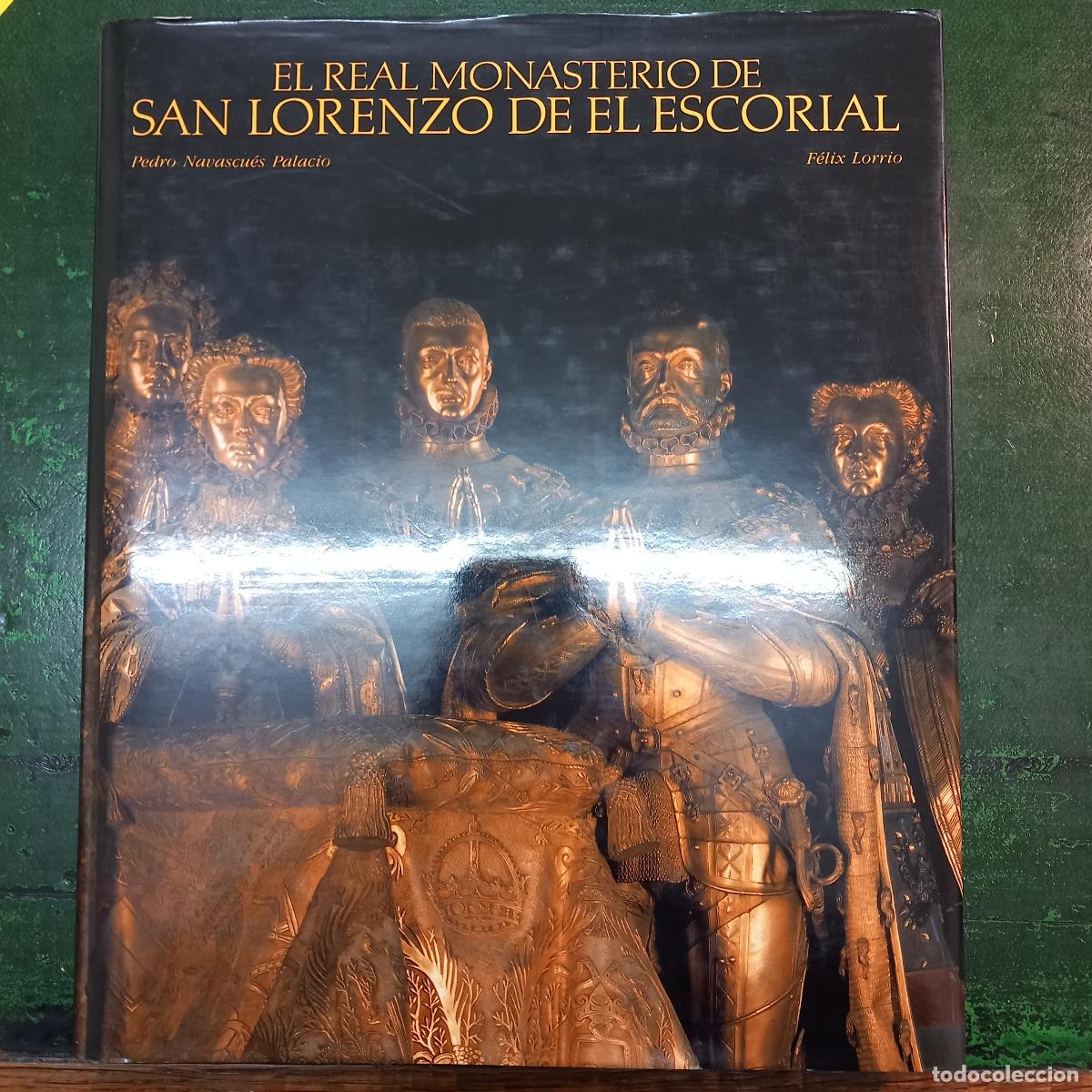 B&uuml;cher: EL REAL MONASTERIO DE SAN LORENZO DE EL ESCORIAL - NAVASCU&Eacute;S PALACIO , PEDRO