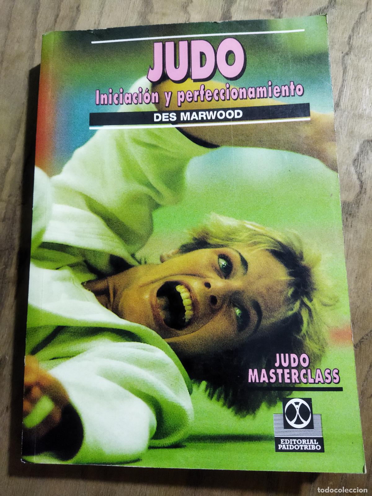 Livres: JUDO. INICIACION Y PERFECCIONAMIENTO - MARWOOD, DES