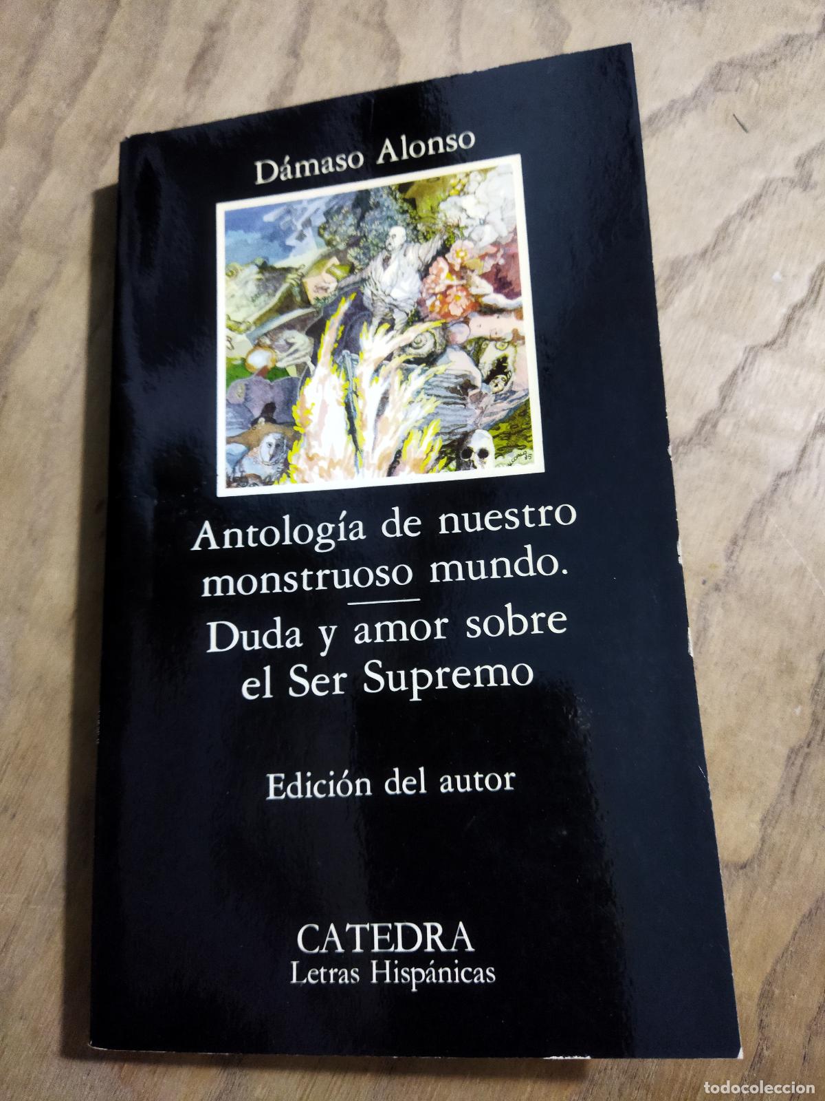 books: ANTOLOGIA DE NUESTRO MONSTRUOSO MUNDO. DUDA Y AMOR SOBRE EL SER SUPREMO - ALONSO , D&Aacute;MASO