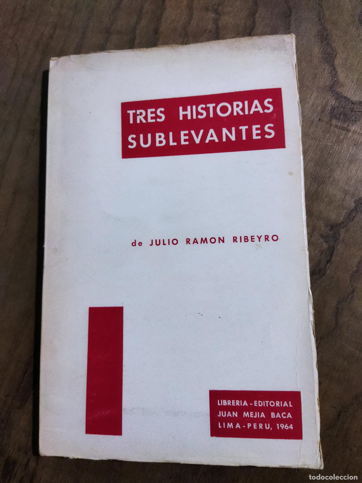 Libri di seconda mano: TRES HISTORIAS SUBLEVANTES - RIBEYRO, JULIO RAMON
