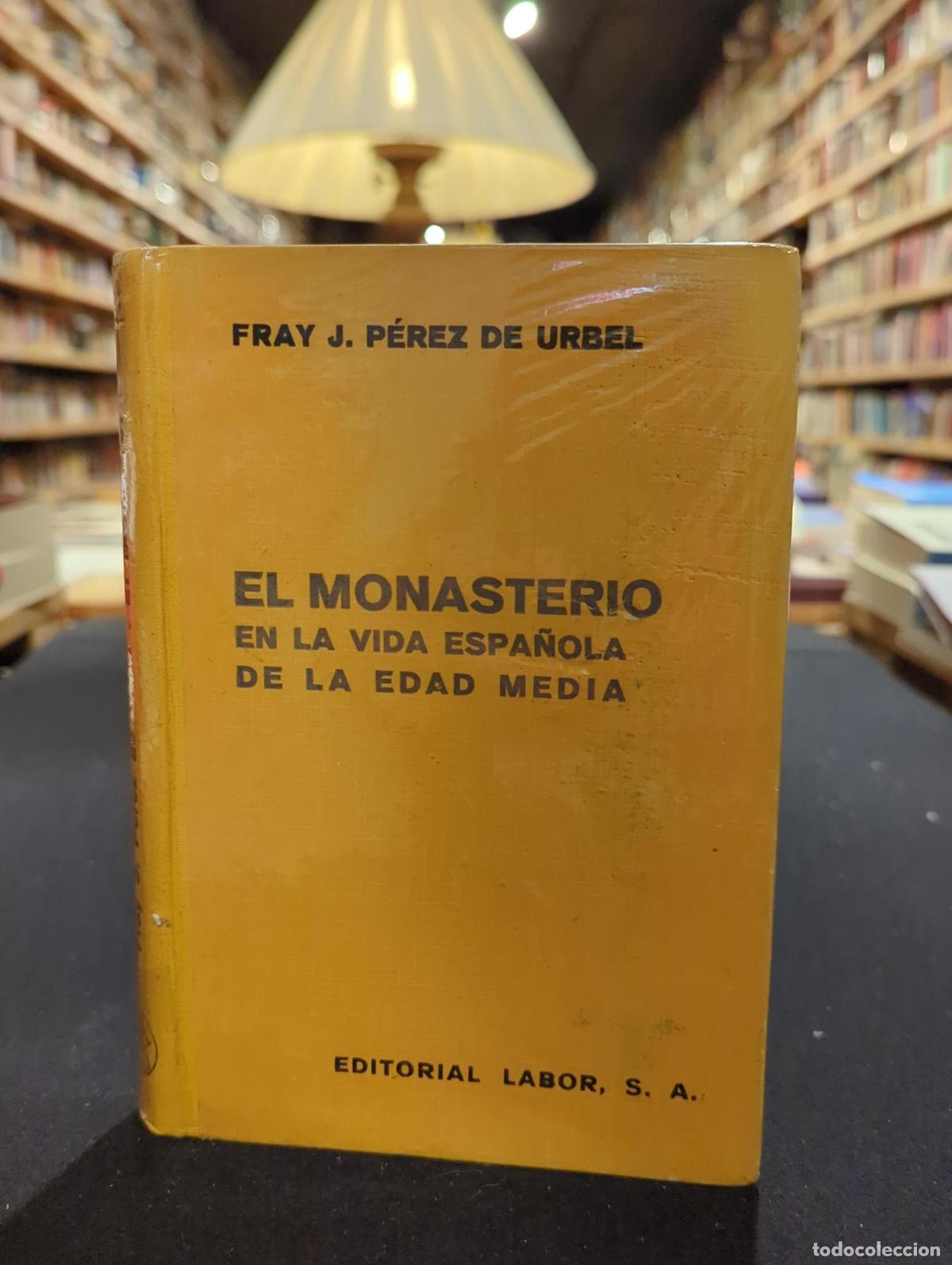 Libros: El monasterio en la vida espa&ntilde;ola de la Edad Media - Fray J. P&eacute;rez de Urbel