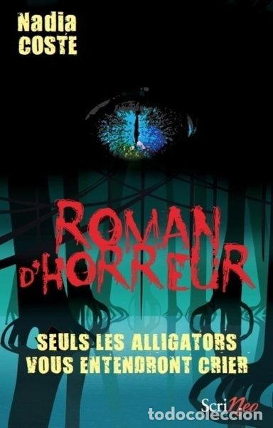 Libros: Seuls les alligators vous entendront crier- 9782367404035