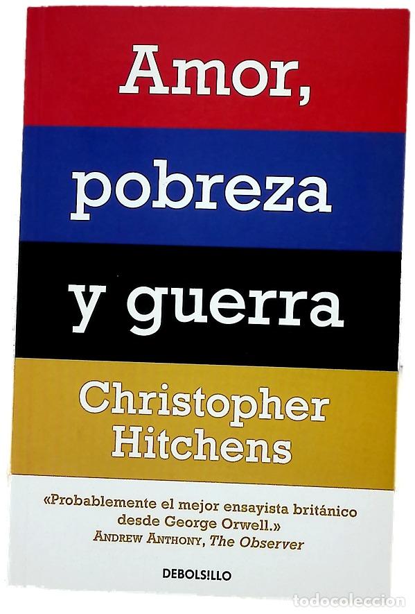 Libros: Amor, pobreza y guerra - Hitchens, Christopher