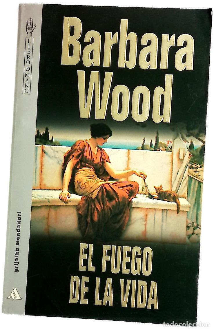B&uuml;cher: El fuego de la vida - Wood, Barbara