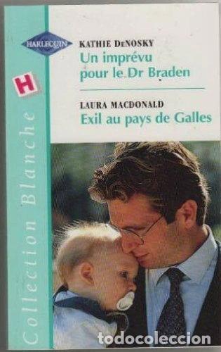 Livres: Un impr&eacute;vu pour le Dr Braden / Exil au pays de Galles- 9782280034999