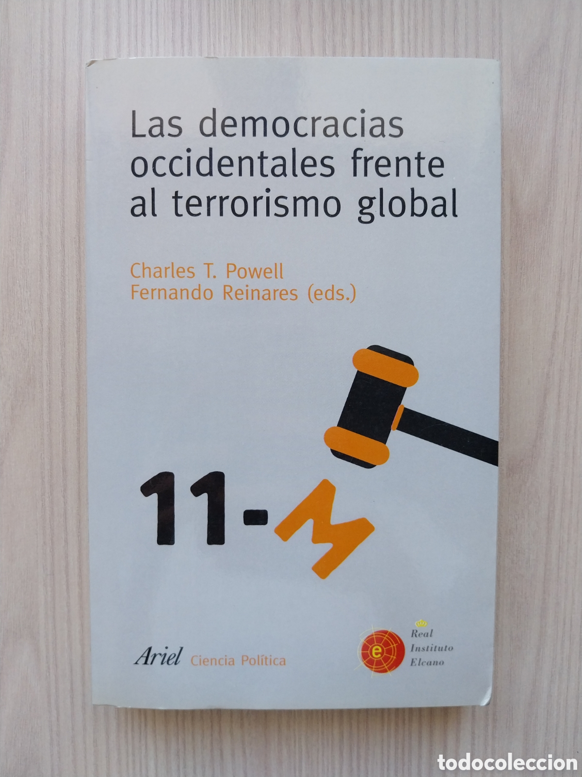 Libros: LAS DEMOCRACIAS OCCIDENTALES FRENTE AL TERRORISMO GLOBAL CHARLES T. POWELLL Y FERNADO REINARES 2008