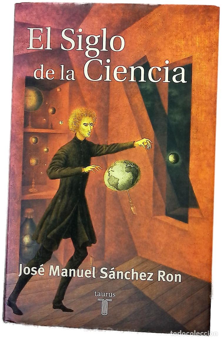 Libros: El siglo de la ciencia - S&aacute;nchez Ron, Jos&eacute; Manuel